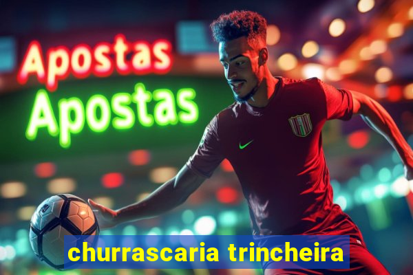 churrascaria trincheira